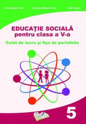 Educatie sociala caiet de lucru si fise de portofoliu pentru clasa a V-a