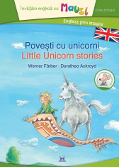 Povesti cu unicorni. Little unicorn stories. Invatam engleza cu Mausi
