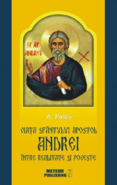 Viata Sfantului Apostol Andrei, intre realitate si poveste