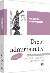 Drept Administrativ (editia a XIII a) Doctrina, practica, jurisprudenta