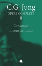 Opere complete Vol. VIII - Dinamica inconstientului