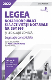 Legea notarilor publici si a activitatii notariale nr. 36/1995 si legislatie conexa 2022