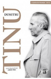 Dumitru Tinu si adevarul Vol. 1. Iesirea din transee 1989-1995