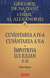 Cuvantarea a IV-a. Cuvantarea a V-a. Impotriva lui Iulian (I, II). Editie bilingva