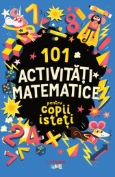 101 activități matematice pentru copii isteți