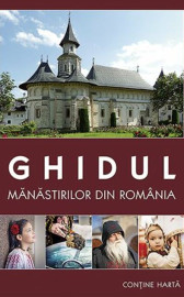 Ghidul manastirilor din Romania. Ed. a IV-a