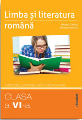 Limba și literatura română - clasa a VI-a - caiet de lucru pe unități