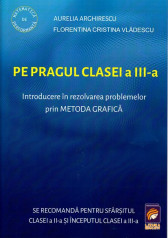 PE PRAGUL CLASEI A III-a. Introducere in rezolvarea problemelor prin METODA GRAFICA
