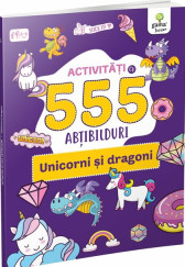 Activități cu 555 abțibilduri - Unicorni și dragoni. Stick it!