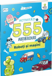 Activități cu 555 abțibilduri - Roboți și mașini. Stick it!
