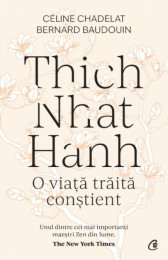 Thich Nhat Hanh. O viata traita constient