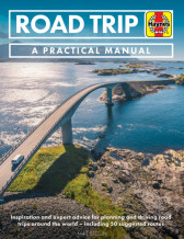 Road Trip: A Practical Manual: Inspiration and Expert Advice for Planning and Driving Road Trips Around the World - Including 50 Suggested Routes