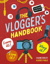 The Vlogger's Handbook: Love It! Live It! Vlog It!, Paperback