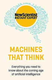 Machines that Think. Everything you need to know about the coming age of artificial intelligence, Paperback