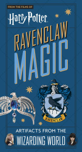 Harry Potter: Ravenclaw Magic - Artifacts from the Wizarding World, Hardback