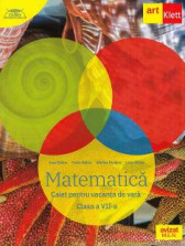Matematica - Clasa 7 - Caiet pentru vacanta de vara
