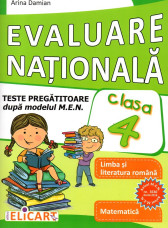 Evaluare nationala clasa a IV-a Teste pregatitoare dupa model MEN. Limba romana. Matematica