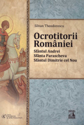 Ocrotitorii Romaniei Sfantul Andrei, Sfanta Parascheva, Sfantul Dimitrie cel Nou