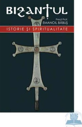 Bizantul. Istorie si spiritualitate