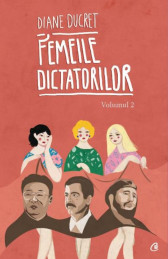 Femeile dictatorilor, volumul II
