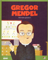 Micii eroi. Gregor Mendel. Parintele geneticii